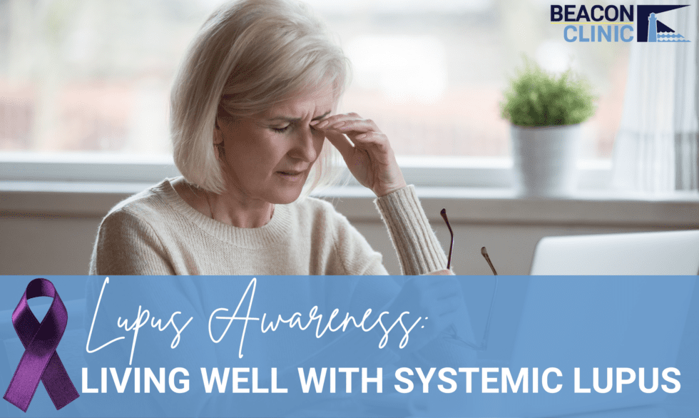 Lupus Awareness: Living Well With Systemic Lupus - Beacon Clinic