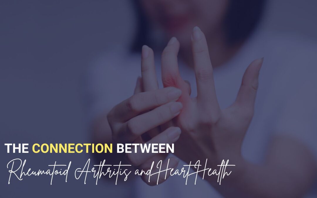 The Connection Between Rheumatoid Arthritis and Heart Health